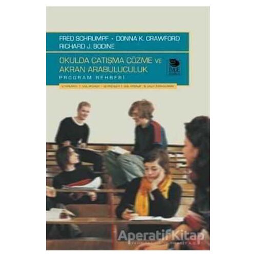 Okulda Çatışma Çözme ve Akran Arabuluculuk Program Rehberi - Kolektif - İmge Kitabevi Yayınları