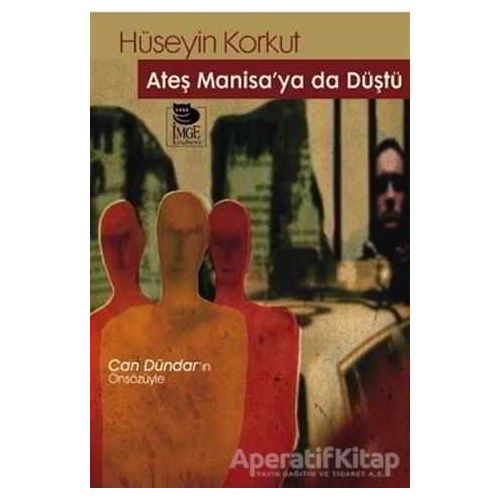 Ateş Manisa’ya da Düştü - Hüseyin Korkut - İmge Kitabevi Yayınları