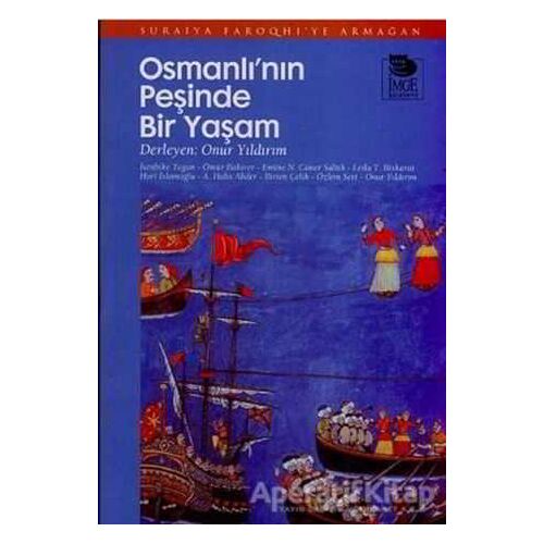 Osmanlının Peşinde Bir Yaşam - Kolektif - İmge Kitabevi Yayınları