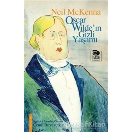 Oscar Wildein Gizli Yaşamı - Neil Mckenna - İmge Kitabevi Yayınları