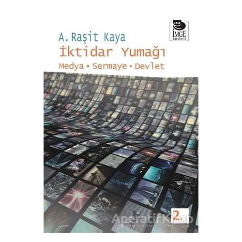İktidar Yumağı - A. Raşit Kaya - İmge Kitabevi Yayınları