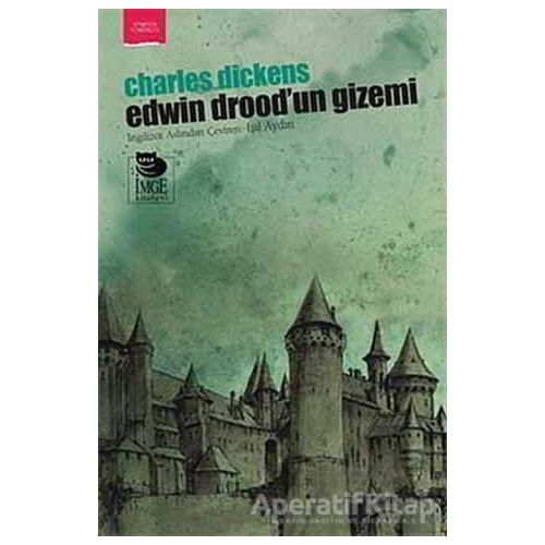 Edwin Droodun Gizemi - Charles Dickens - İmge Kitabevi Yayınları