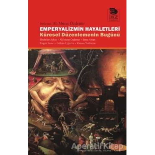 Emperyalizmin Hayaletleri - Emre Soran - İmge Kitabevi Yayınları