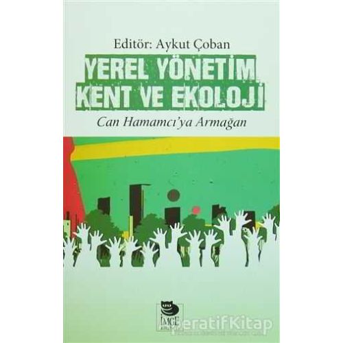 Yerel Yönetim Kent ve Ekoloji - Kolektif - İmge Kitabevi Yayınları