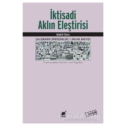 İktisadi Aklın Eleştirisi - Andre Gorz - Ayrıntı Yayınları