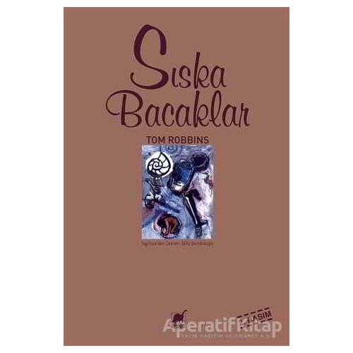 Sıska Bacaklar - Tom Robbins - Ayrıntı Yayınları