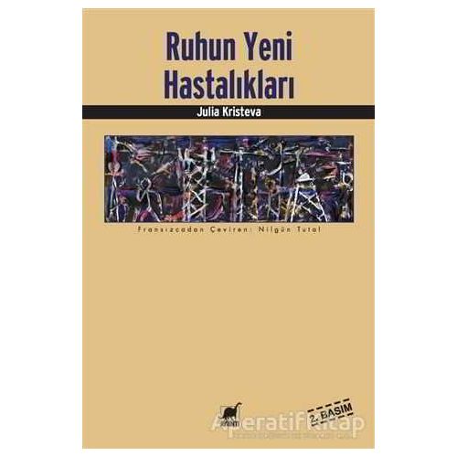 Ruhun Yeni Hastalıkları - Julia Kristeva - Ayrıntı Yayınları