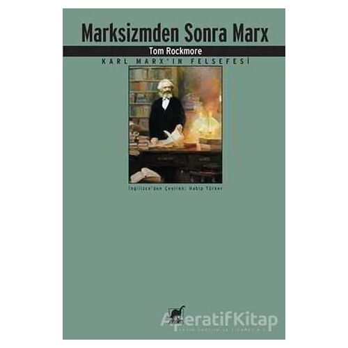 Marksizmden Sonra Marx - Tom Rockmore - Ayrıntı Yayınları