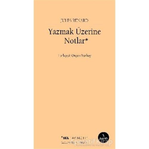 Yazmak Üzerine Notlar - Jules Renard - Sel Yayıncılık