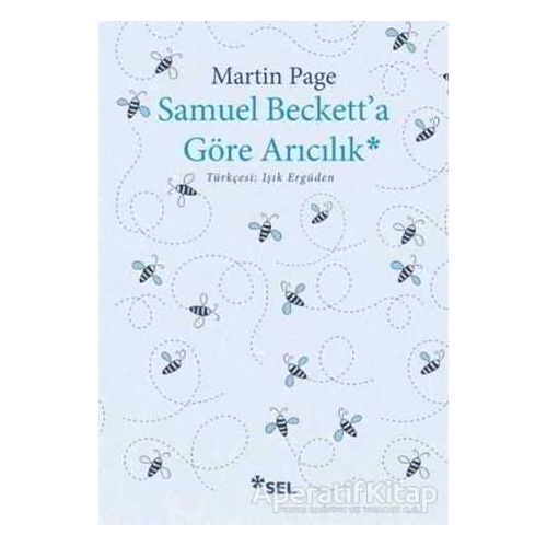 Samuel Becketta Göre Arıcılık - Martin Page - Sel Yayıncılık