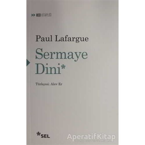 Sermaye Dini - Paul Lafargue - Sel Yayıncılık