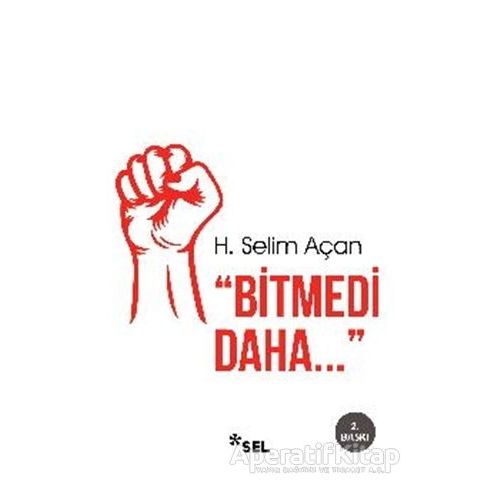 Bitmedi Daha - H.Selim Açan - Sel Yayıncılık