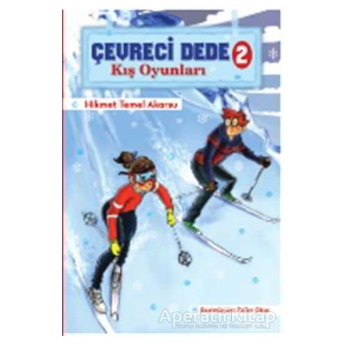 Çevreci Dede 2 - Kış Oyunları - Hikmet Temel Akarsu - Doğan Egmont Yayıncılık