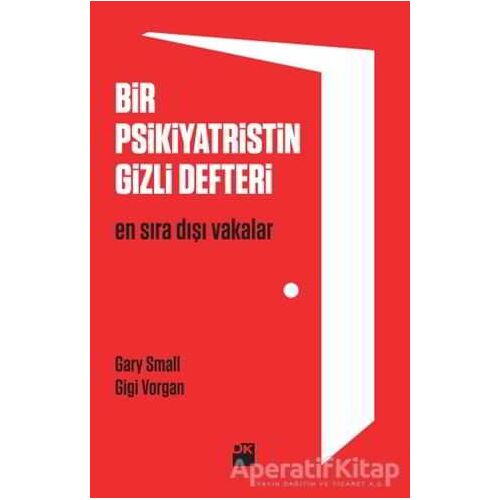 Bir Psikiyatristin Gizli Defteri - Gary Small - Doğan Kitap