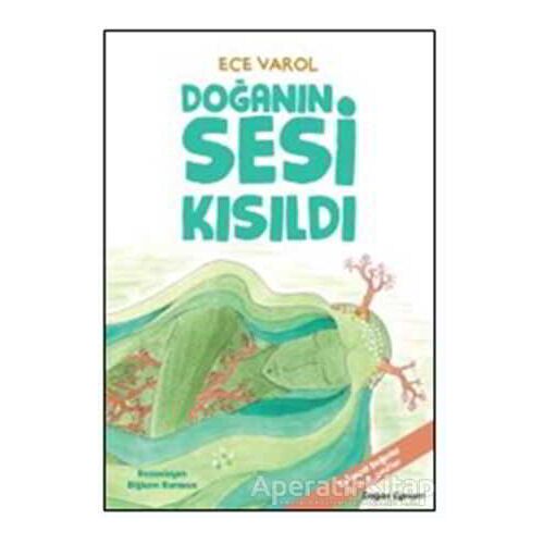 Doğanın Sesi Kısıldı - Ece Varol - Doğan Egmont Yayıncılık