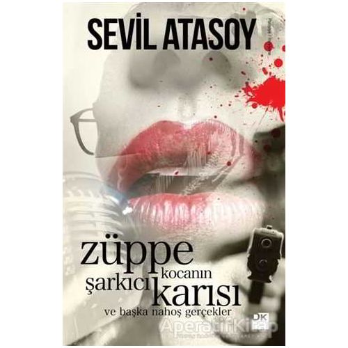 Züppe Kocanın Şarkıcı Karısı - Sevil Atasoy - Doğan Kitap