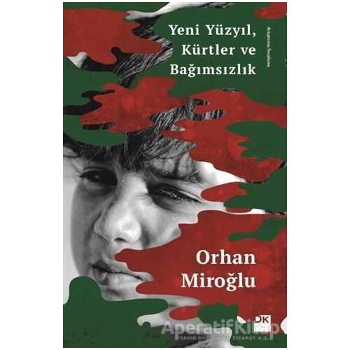 Yeni Yüzyıl Kürtler ve Bağımsızlık - Orhan Miroğlu - Doğan Kitap