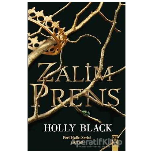 Zalim Prens - Peri Halkı Serisi 1. Kitap - Holly Black - Dex Yayınevi