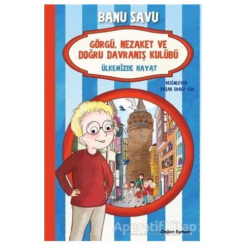 Ülkemizde Hayat 6 - Görgü Nezaket ve Doğru Davranış Kulübü - Banu Savu - Doğan Egmont Yayıncılık