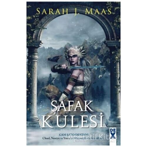 Şafak Kulesi - Cam Şato 6 - Sarah J. Maas - Dex Yayınevi