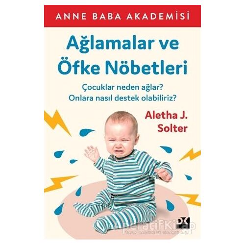 Ağlamalar ve Öfke Nöbetleri - Aletha J. Solter - Doğan Kitap