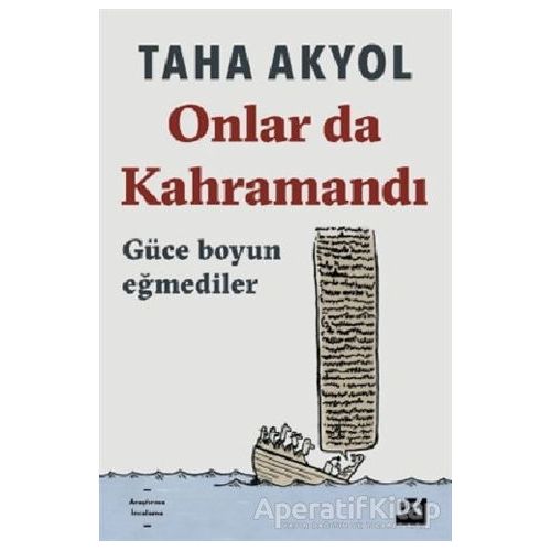 Onlar da Kahramandı - Taha Akyol - Doğan Kitap