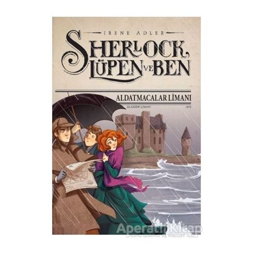 Sherlock Lüpen ve Ben - Aldatmacalar Limanı - Irene Adler - Doğan Egmont Yayıncılık
