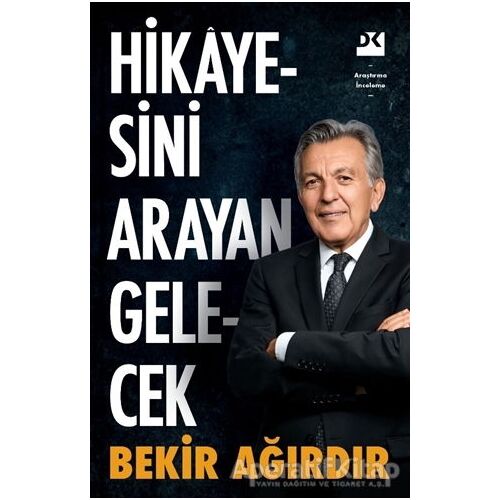 Hikayesini Arayan Gelecek - Bekir Ağırdır - Doğan Kitap