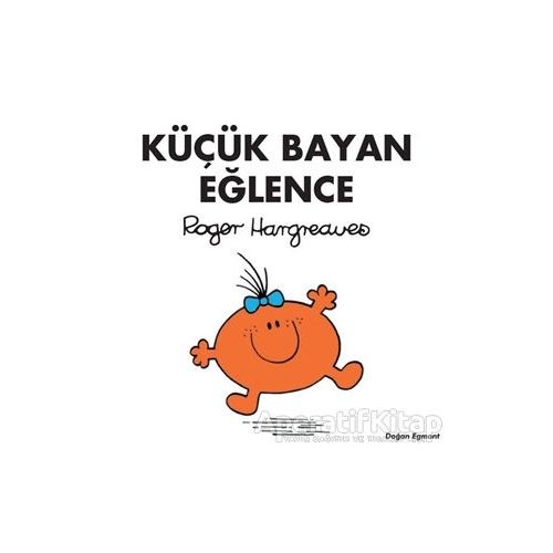 Küçük Bayan Eğlence - Roger Hargreaves - Doğan Çocuk