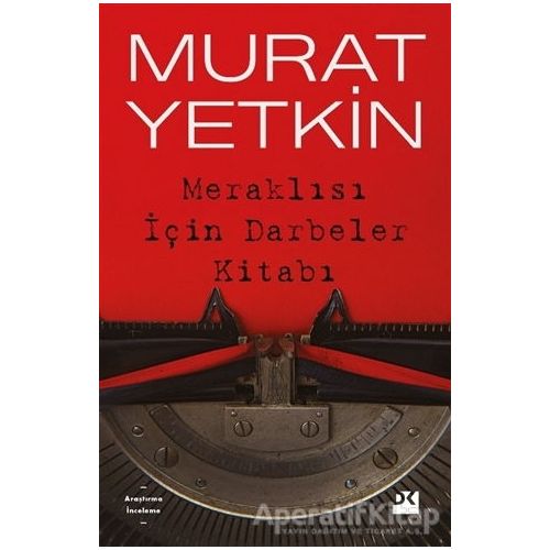 Meraklısı İçin Darbeler Kitabı - Murat Yetkin - Doğan Kitap