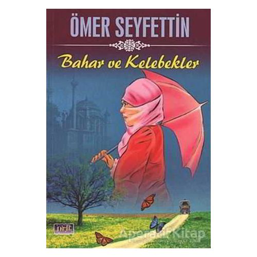 Bahar ve Kelebekler - Ömer Seyfettin - Parıltı Yayınları