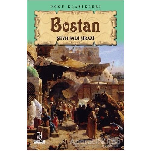 Bostan - Şeyh Sadi Şirazi - Anonim Yayıncılık