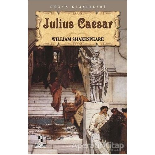 Julius Caesar - William Shakespeare - Anonim Yayıncılık