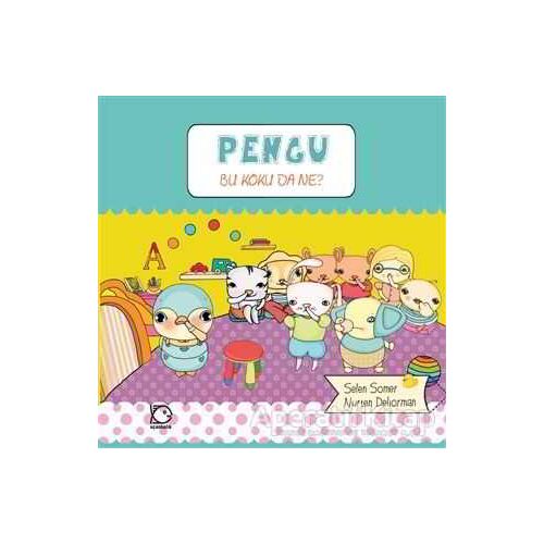 Bu Koku da Ne? - Pengu - Selen Somer - Uçanbalık Yayıncılık