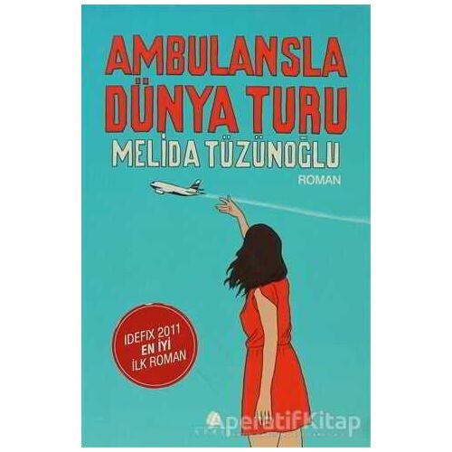 Ambulansla Dünya Turu - Melida Tüzünoğlu - April Yayıncılık