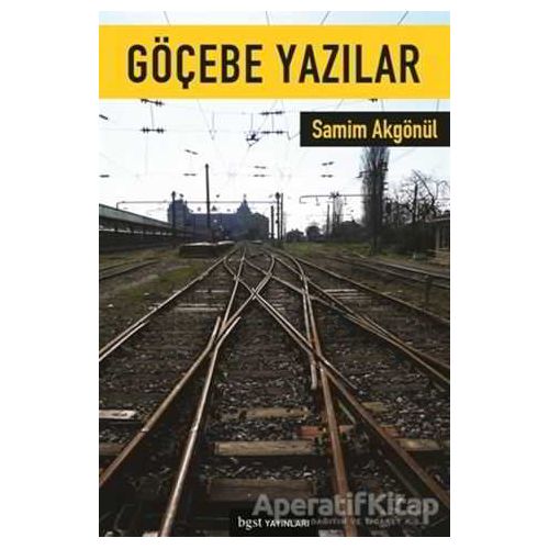 Göçebe Yazılar - Samim Akgönül - Bgst Yayınları