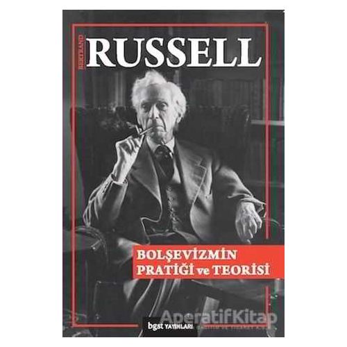 Bolşevizmin Pratiği ve Teorisi - Bertrand Russell - Bgst Yayınları