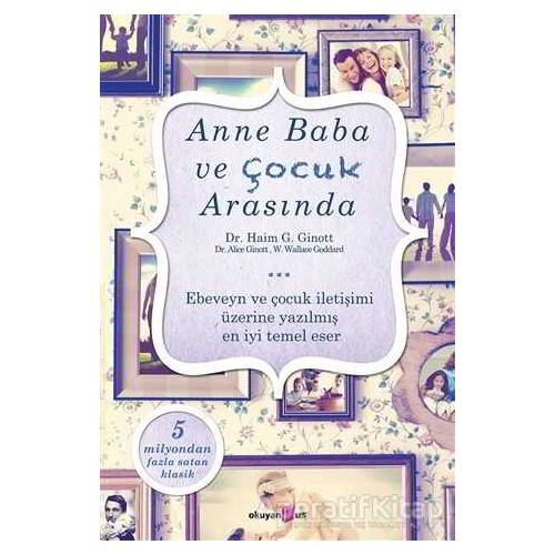 Anne Baba ve Çocuk Arasında - W. Wallece Goddard - Okuyan Us Yayınları