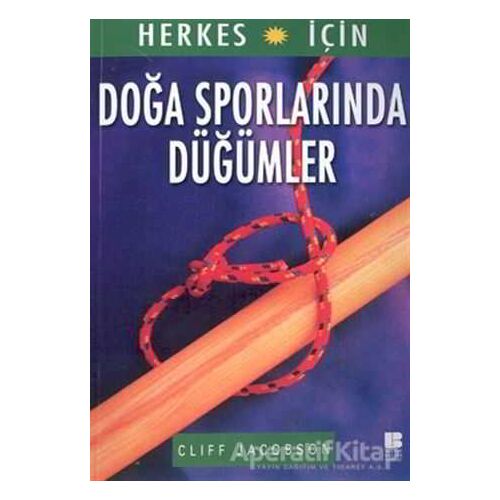 Herkes İçin Doğa Sporlarında Düğümler - Cliff Jacobson - Bilge Kültür Sanat