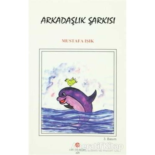 Arkadaşlık Şarkısı - Mustafa Işık - Can Yayınları (Ali Adil Atalay)