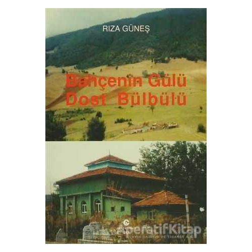 Bahçenin Gülü Dost Bülbülü - Rıza Güneş - Can Yayınları (Ali Adil Atalay)