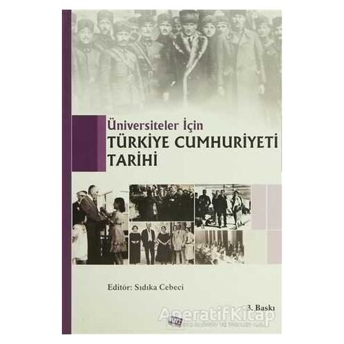 Üniversiteler İçin Türkiye Cumhuriyeti Tarihi - Sıdıka Cebeci - Anı Yayıncılık