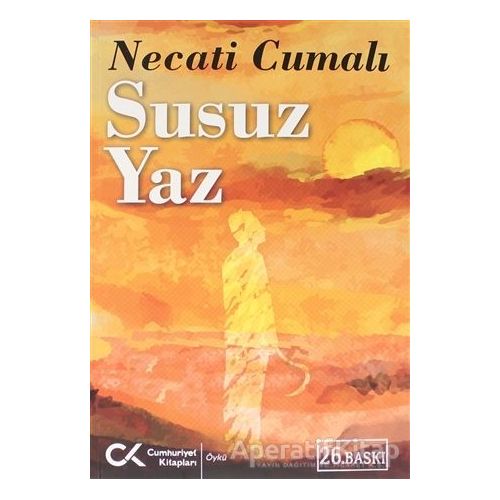 Susuz Yaz - Necati Cumalı - Cumhuriyet Kitapları