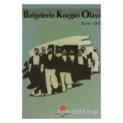 Belgelerle Koçgiri Olayı - Baki Öz - Can Yayınları (Ali Adil Atalay)