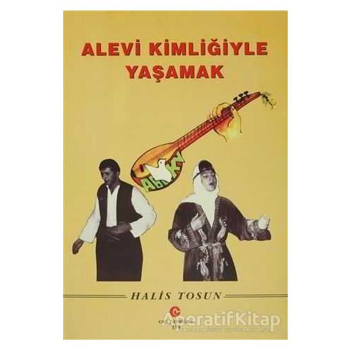 Alevi Kimliğiyle Yaşamak - Halis Tosun - Can Yayınları (Ali Adil Atalay)