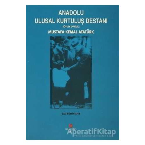 Anadolu Ulusal Kurtuluş Destanı - Zeki Büyüktanır - Can Yayınları (Ali Adil Atalay)