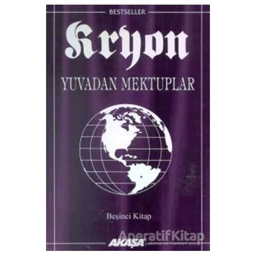 Kryon: 5. Kitap Yuvadan Mektuplar - Lee Carroll - Akaşa Yayınları