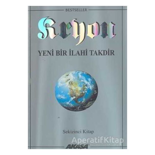 Kryon: 8. Kitap Yeni Bir İlahi Takdir - Lee Carroll - Akaşa Yayınları