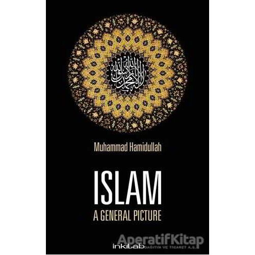 Islam / A General Picture - Muhammad Hamidullah - İnkılab Yayınları