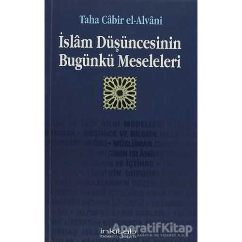 İslam Düşüncesinin Bugünkü Meseleleri - Taha Cabir el-Alvani - İnkılab Yayınları